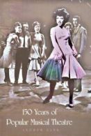 150 years of popular musical theatre by Andrew Lamb (Hardback)