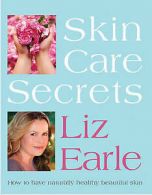 Skin care secrets: how to have naturally healthy beautiful skin by Liz Earle