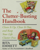 The Clutter-Busting Handbook: Clean It Up, Clear It Out, and Keep Your Life Clut