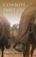 Cowboys Don't Cry.by Berry, Charles New 9780826349897 Fast Free Shipping<|