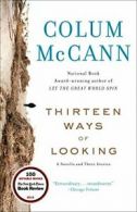 Thirteen Ways of Looking: A Novella and Three Stories. McCann 9780812986587<|