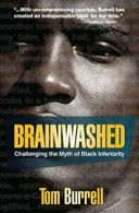 Brainwashed: Challenging the Myth of Black Inferiority. Burrell 9781401925925<|