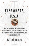 Elsewhere, U.S.A.: How We Got from the Company Man,... | Book