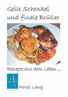 Geile Schenkel und finale Bruller. Lang, Horst 9783833468278 Free Shipping.#*=