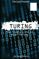 Turing: The Tragic Life of Alan Turing (Bookcaps Study Guides) By Fergus Mason