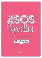 # SOS Recettes: Les recettes secretes de Catherine ... | Book