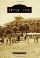 Hotel Tybee (Images of America). Spirides 9780738590868 Fast Free Shipping<|