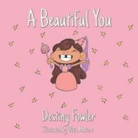 A Beautiful You.by Fowler, Destiny New 9781597554329 Fast Free Shipping.#