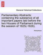 Parliamentary Abstracts; containing the substan. Anonymous PF.#