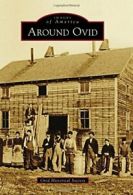 Around Ovid (Images of America). Society New 9781467116244 Fast Free Shipping<|