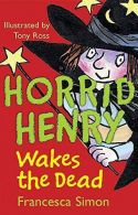 Waking the Dead: Book 18 (Horrid Henry), Simon, Francesca, ISBN