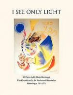 I See Only Light: I See Only Light | Hamburger, D... | Book