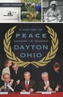 A History of Peace in Dayton, Ohio. Newsom 9781467117715 Fast Free Shipping<|