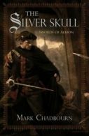 Swords of Albion: The silver skull by Mark Chadbourn (Paperback)