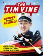 The Tim Vine bumper book of silliness by Tim Vine (Hardback)