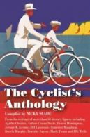 The cyclist's anthology by Nicky Slade (Hardback)