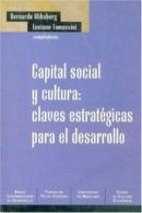 Capital Social y Cultura: Claves Estrategicas P. Kliksberg, Bernardo.#*=