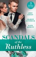 Mills & Boon Special Releases: Scandals of the ruthless by Abby Green