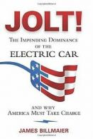 Jolt!: The Impending Dominance of the Electric Car ... | Book