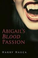 Hauca, Harry : Abigails Blood Passion