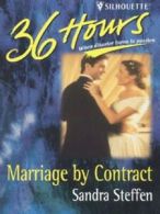 36 hours: Marriage by contract by Sandra Steffen (Paperback) softback)