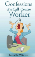Confessions of a Call Centre Worker, Winter, Izabelle, ISBN