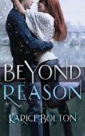 Beyond Reason by Karice Bolton (Paperback)