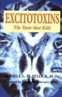 Excitotoxins By Russell L. Blaylock