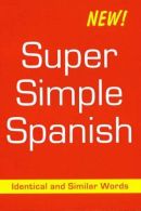 Super Simple Spaans: Identical and Similar Words, Roberts,