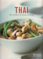 Thai. The Essence of Asian Cooking By Judy Bastyra
