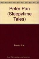 Peter Pan (Sleepytime Tales) By J. M. Barrie