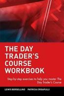 Day Trader's Course: Low-Risk, High-Profit Strategies for Trading Stocks and Fu