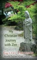 My Christian Journey with Zen By Gustav Ericsson, Gudo Nishijima Roshi