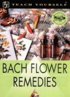 Teach Yourself Bach Flower Remedies (Teach Yourself (NTC)) By Stefan Ball