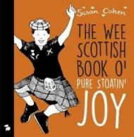 The wee book o' pure stoatin' joy by Susan Cohen  (Paperback)