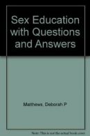 s** Education with Questions and Answers By Deborah P Matthews