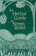 An Herbal Guide to Stress Relief: Gentle Remedi. Hoffmann, Hoffmann<|