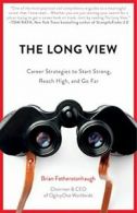 The Long View: Career Strategies to Help You St. Fetherstonhaugh, Brian.#