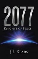 2077: Knights of Peace.by Sears, L. New 9781452520179 Fast Free Shipping.#*=