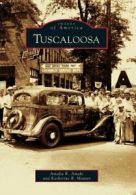 Tuscaloosa (Images of America (Arcadia Publishing)). Amaki 9780738587882 New<|