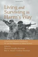 Living and Surviving in Harm's Way : A Psycholo, Freeman, Sharon,,