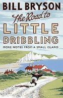 The Road to Little Dribbling: More Notes From a Small Is... | Book