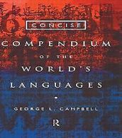 Concise Compendium of the World's Languages, Second... | Book