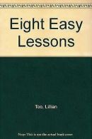 Eight Easy Lessons | Lillian Too | Book