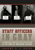 Staff Officers in Gray.by Krick, E.L. New 9781469614847 Fast Free Shipping.#