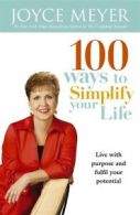 100 ways to simplify your life by Joyce Meyer (Paperback)