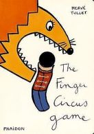 The Finger Circus Game (Die Cut Board Book) | Tullet, ... | Book