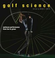 Golf Science: Optimum Performance from Tee to Green. Smith 9780226001135 New<|