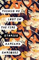 Things We Lost in the Fire: Stories. Enriquez 9780451495112 Free Shipping<|