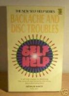 Backache and Disc Troubles (New Self Help) By Arthur H. White